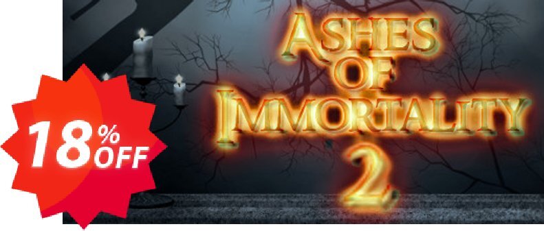 Ashes of Immortality II PC Coupon code 18% discount 