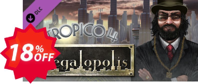 Tropico 4 Megalopolis DLC PC Coupon code 18% discount 