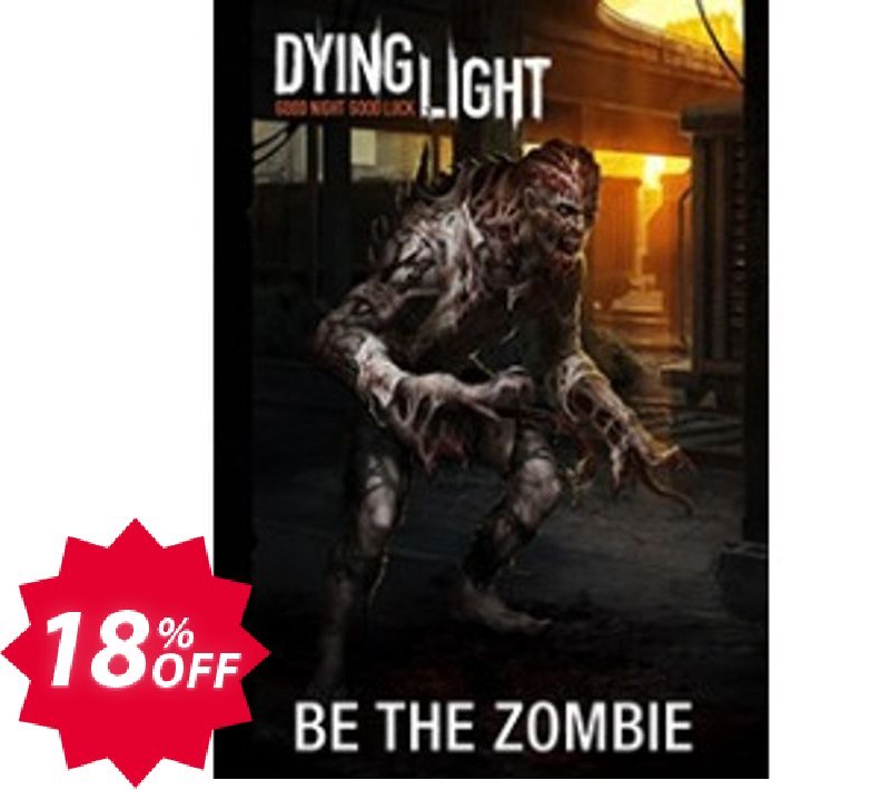 Dying Light - Be The Zombie DLC PC Coupon code 18% discount 