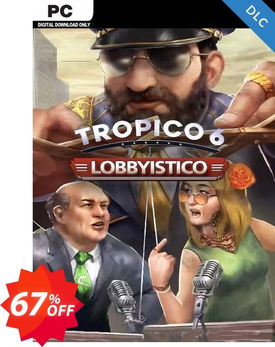 Tropico 6 - Lobbyistico PC - DLC, EU  Coupon code 67% discount 
