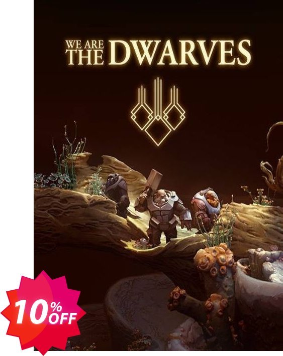 We Are The Dwarves PC Coupon code 10% discount 