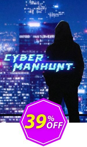 Cyber Manhunt PC Coupon code 39% discount 