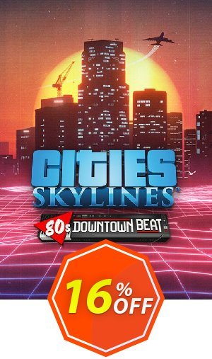 Cities: Skylines - 80's Downtown Beat PC - DLC Coupon code 16% discount 