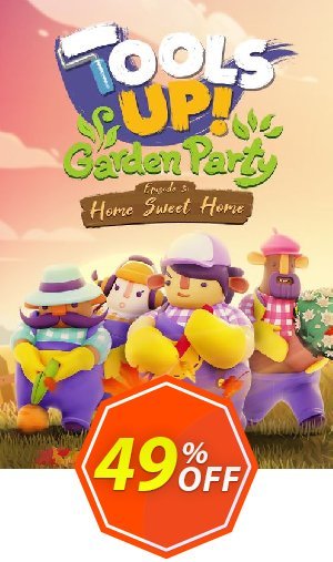 Tools Up! Garden Party - Episode 3: Home Sweet Home PC - DLC Coupon code 49% discount 