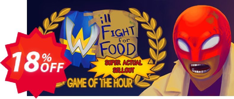 Will Fight for Food Super Actual Sellout Game of the Hour PC Coupon code 18% discount 