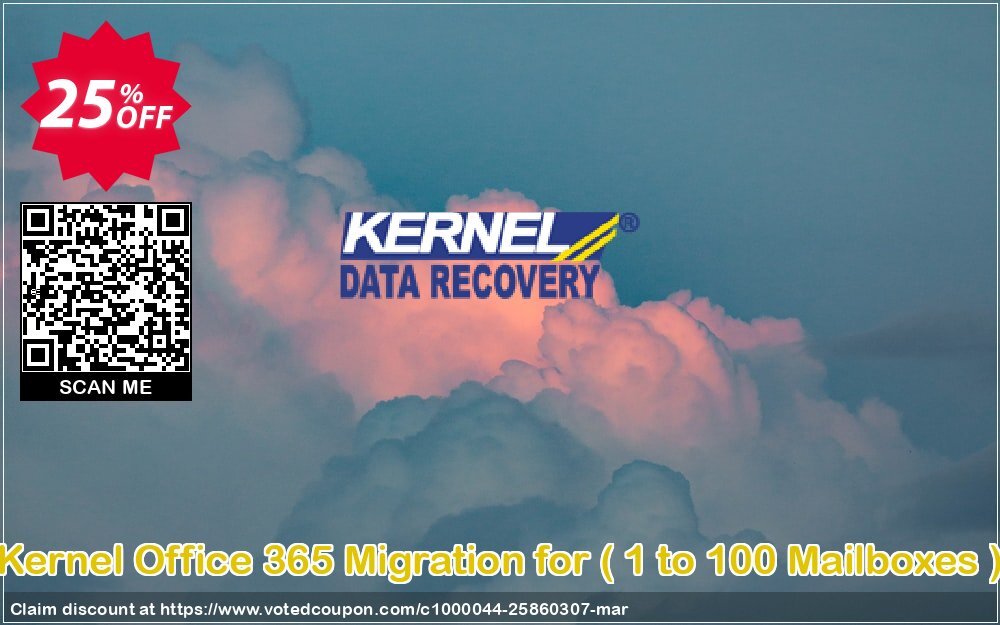 Kernel Office 365 Migration for,  1 to 100 Mailboxes   Coupon Code Apr 2024, 25% OFF - VotedCoupon