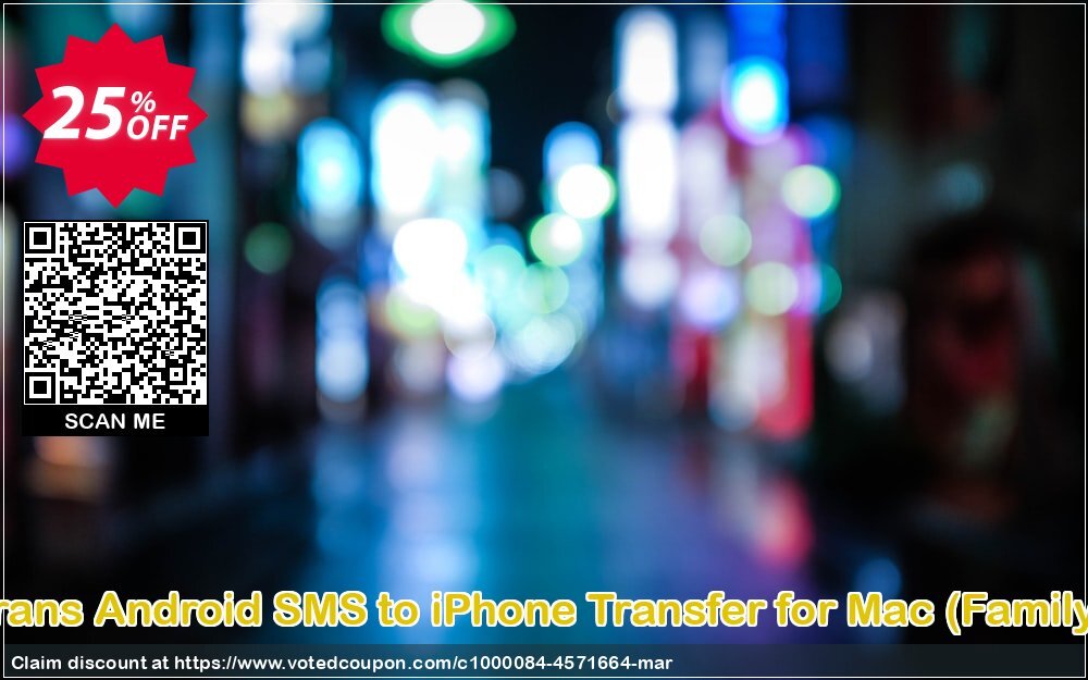 Backuptrans Android SMS to iPhone Transfer for MAC, Family Edition  Coupon Code Apr 2024, 25% OFF - VotedCoupon