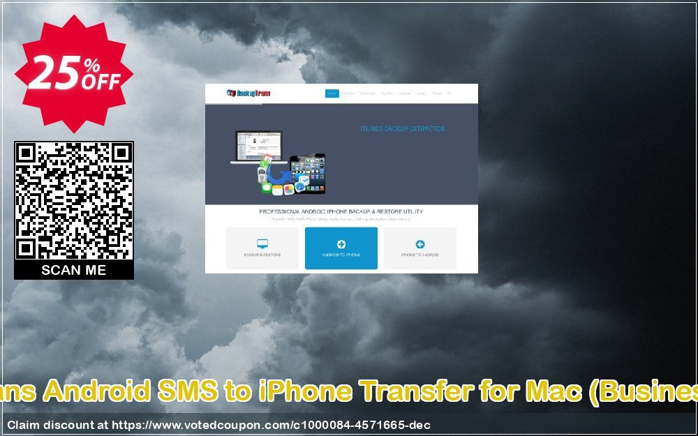 Backuptrans Android SMS to iPhone Transfer for MAC, Business Edition  Coupon, discount Backuptrans Android SMS to iPhone Transfer for Mac (Business Edition) stirring discount code 2024. Promotion: imposing offer code of Backuptrans Android SMS to iPhone Transfer for Mac (Business Edition) 2024