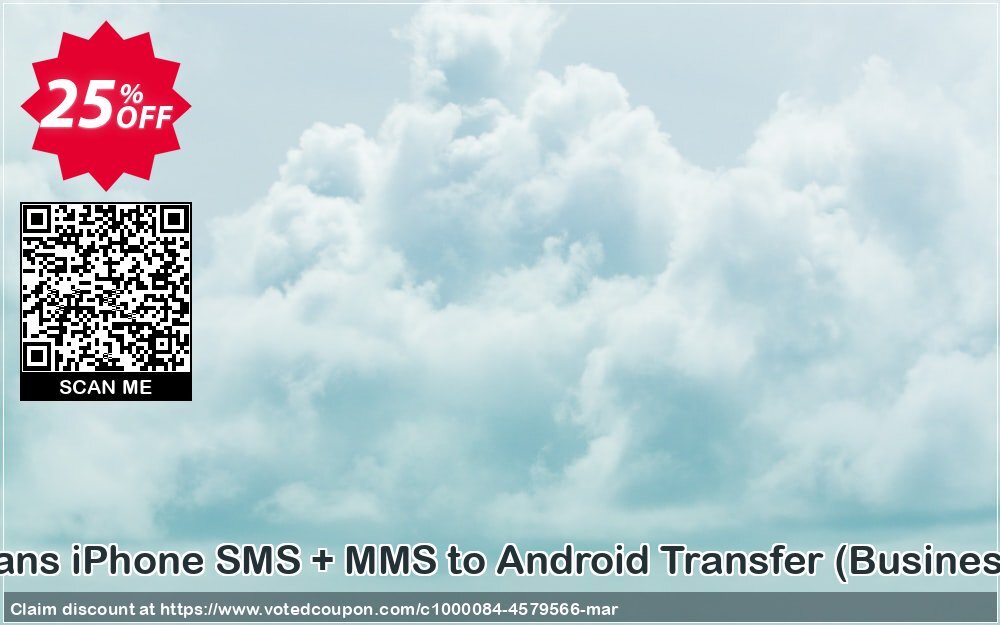 Backuptrans iPhone SMS + MMS to Android Transfer, Business Edition  Coupon Code Jun 2024, 25% OFF - VotedCoupon