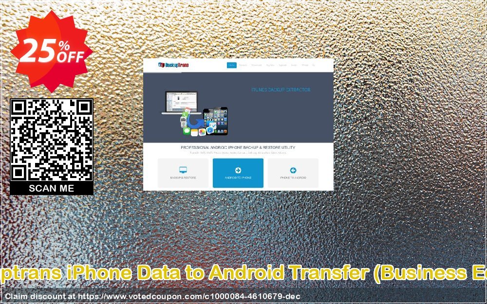 Backuptrans iPhone Data to Android Transfer, Business Edition  Coupon Code Jun 2024, 25% OFF - VotedCoupon