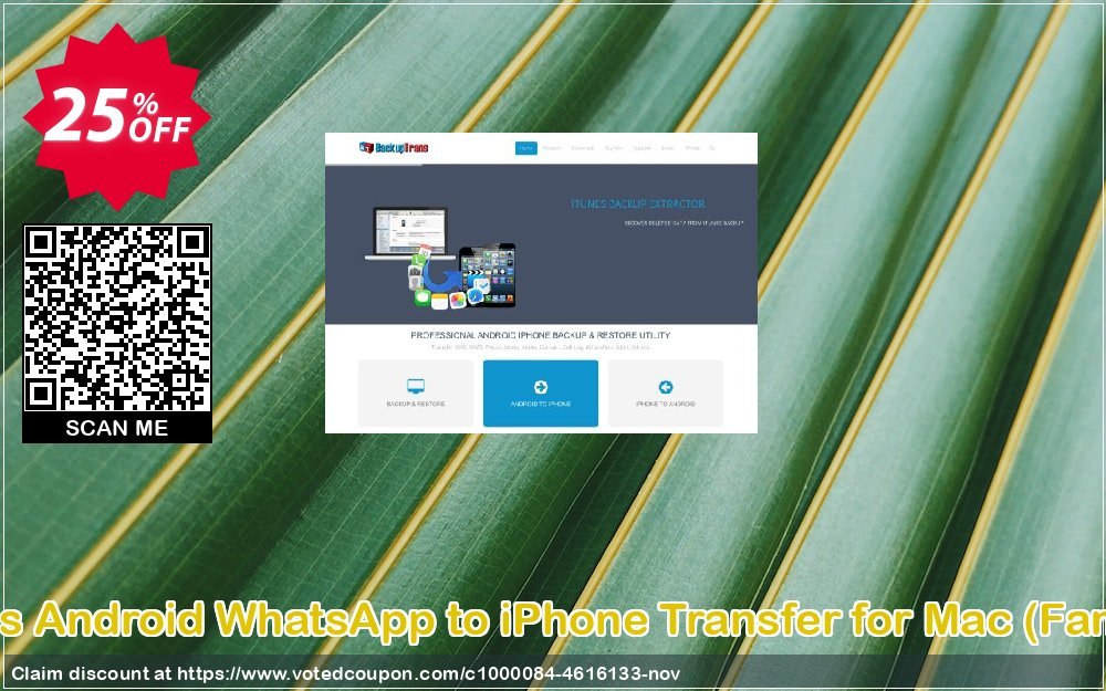 Backuptrans Android WhatsApp to iPhone Transfer for MAC, Family Edition  Coupon, discount Backuptrans Android WhatsApp to iPhone Transfer for Mac (Family Edition) awful sales code 2023. Promotion: awful promotions code of Backuptrans Android WhatsApp to iPhone Transfer for Mac (Family Edition) 2023