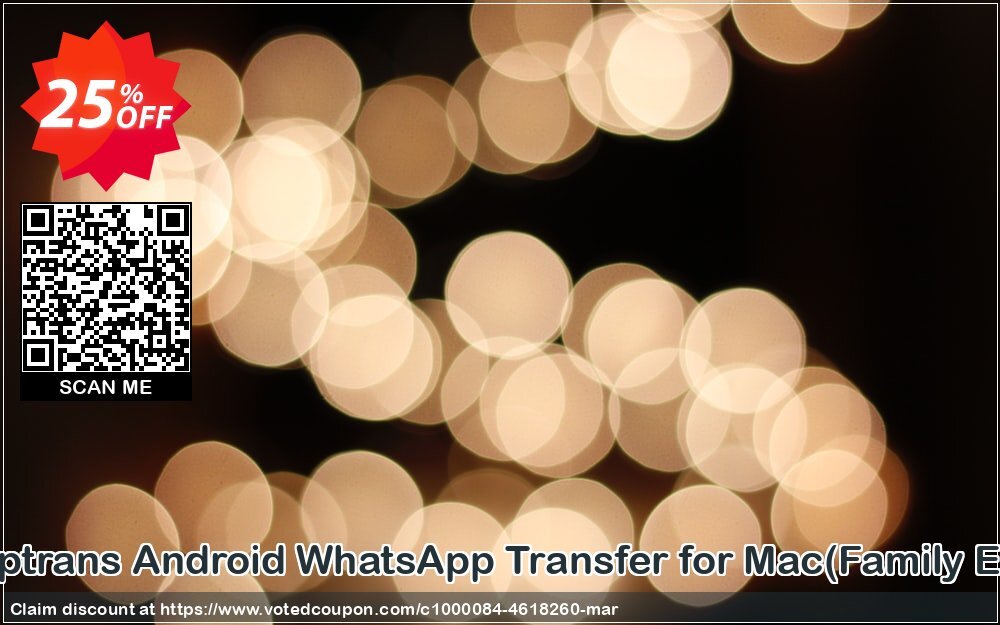 Backuptrans Android WhatsApp Transfer for MAC, Family Edition  Coupon Code Apr 2024, 25% OFF - VotedCoupon