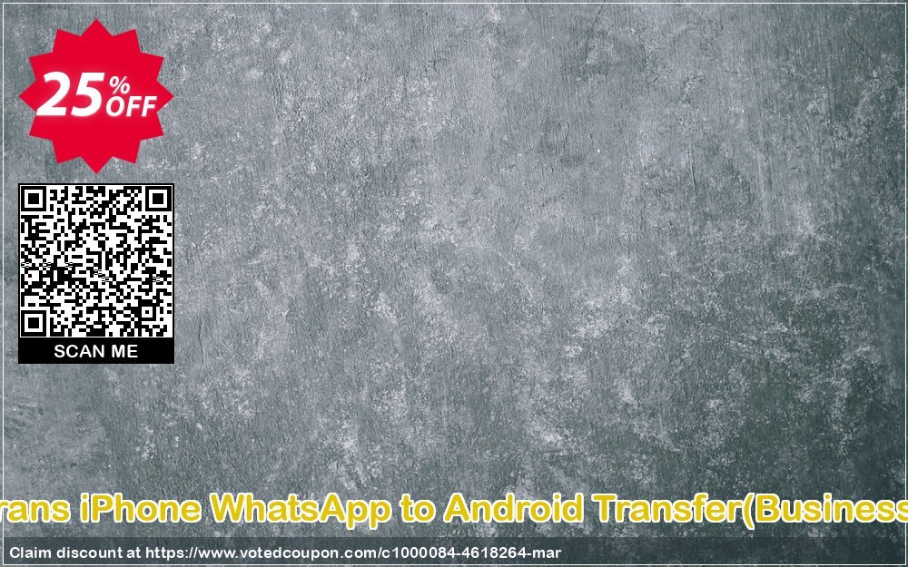 Backuptrans iPhone WhatsApp to Android Transfer, Business Edition  Coupon Code Jun 2024, 25% OFF - VotedCoupon