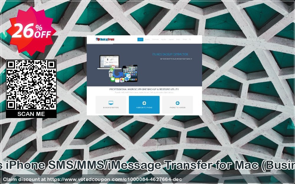Backuptrans iPhone SMS/MMS/iMessage Transfer for MAC, Business Edition  Coupon Code Apr 2024, 26% OFF - VotedCoupon