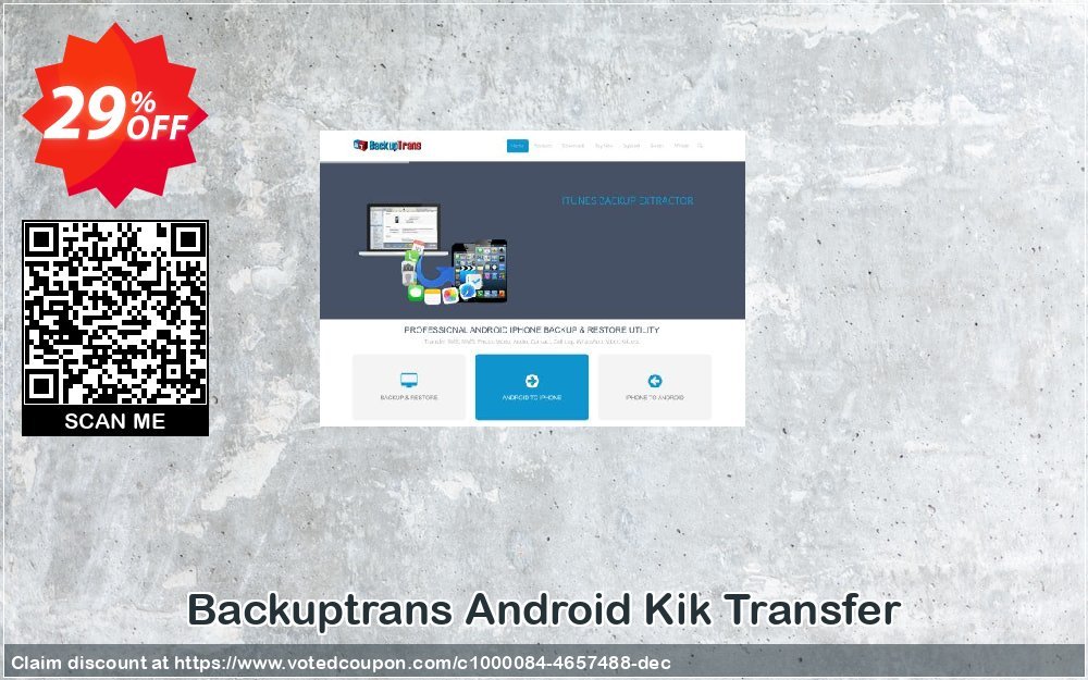 Backuptrans Android Kik Transfer Coupon, discount Backuptrans Android Kik Transfer (Personal Edition) amazing promotions code 2024. Promotion: awful discounts code of Backuptrans Android Kik Transfer (Personal Edition) 2024