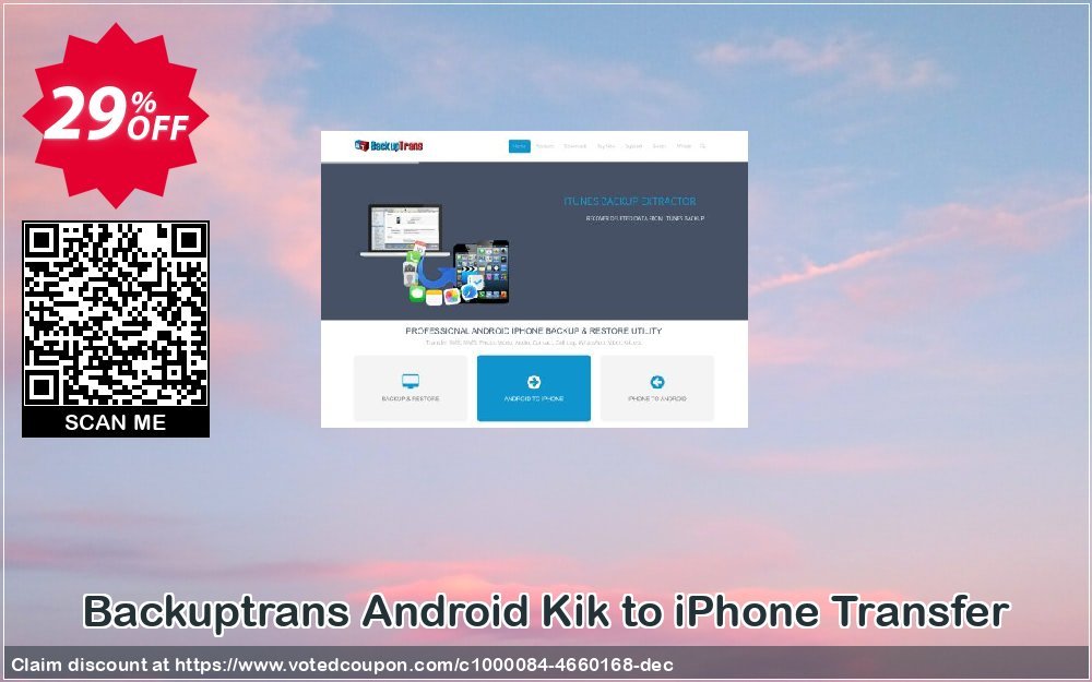 Backuptrans Android Kik to iPhone Transfer Coupon, discount Backuptrans Android Kik to iPhone Transfer (Personal Edition) imposing discounts code 2024. Promotion: staggering promo code of Backuptrans Android Kik to iPhone Transfer (Personal Edition) 2024