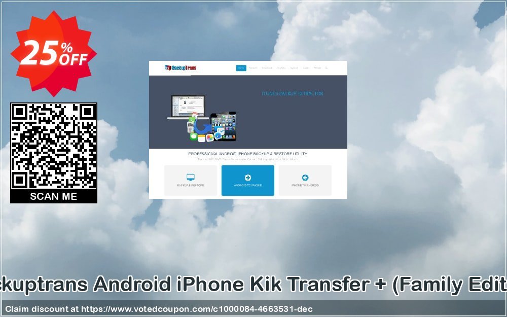 Backuptrans Android iPhone Kik Transfer +, Family Edition  Coupon Code Jun 2024, 25% OFF - VotedCoupon
