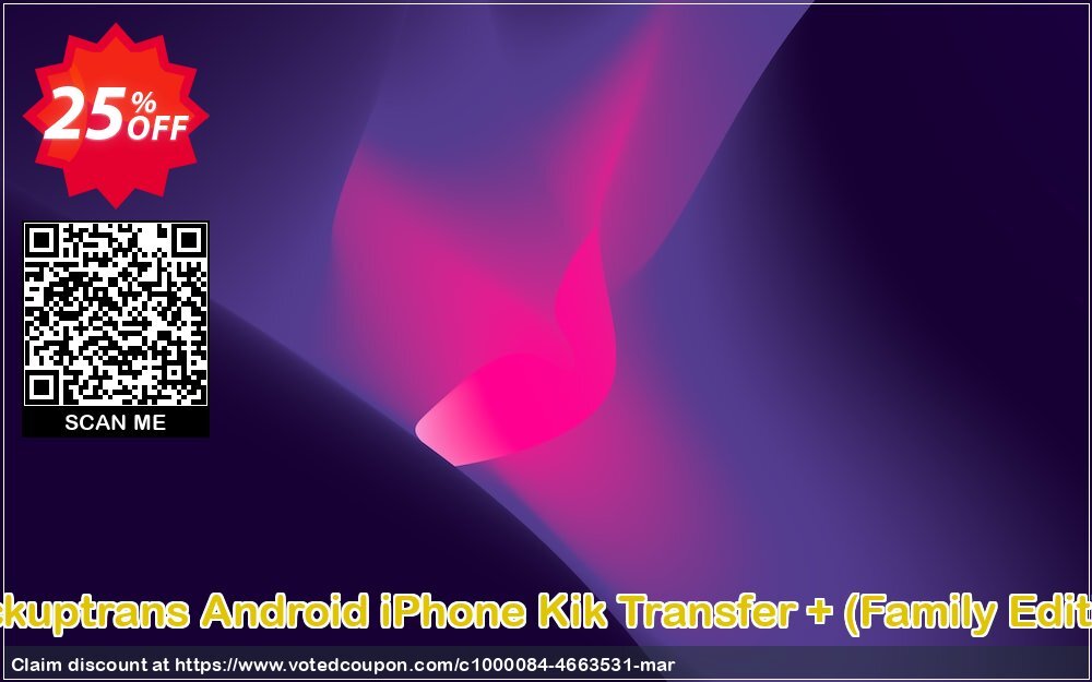 Backuptrans Android iPhone Kik Transfer +, Family Edition  Coupon Code Apr 2024, 25% OFF - VotedCoupon