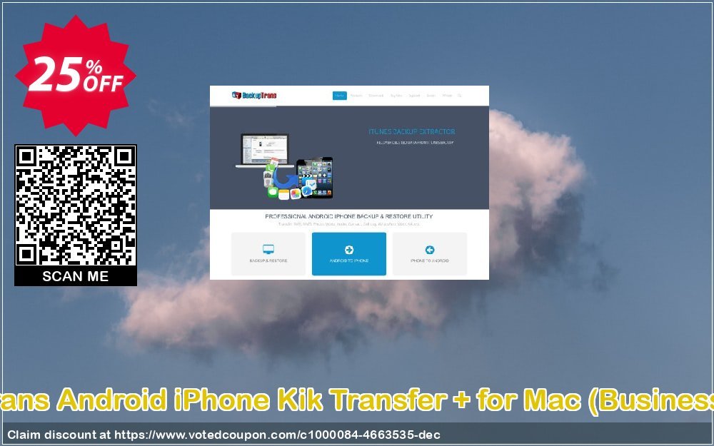 Backuptrans Android iPhone Kik Transfer + for MAC, Business Edition  Coupon Code Apr 2024, 25% OFF - VotedCoupon