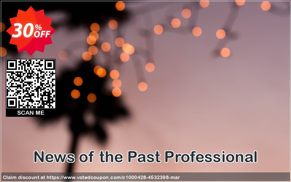 News of the Past Professional Coupon Code Apr 2024, 30% OFF - VotedCoupon