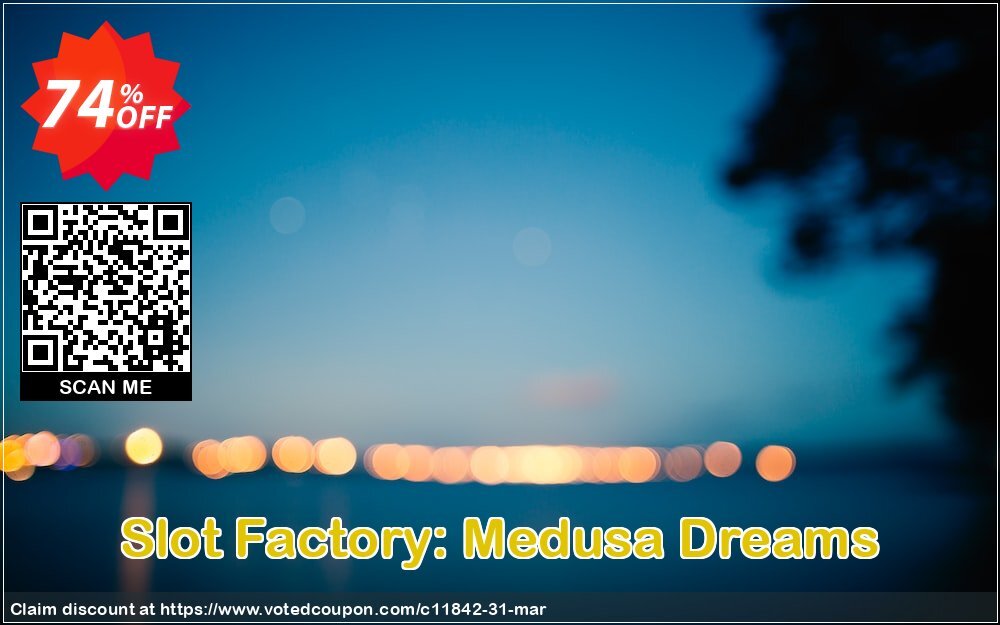 Slot Factory: Medusa Dreams Coupon Code May 2024, 74% OFF - VotedCoupon