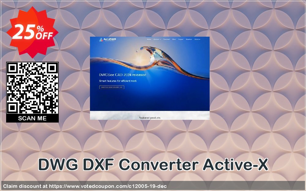 DWG DXF Converter Active-X Coupon, discount 25% AutoDWG (12005). Promotion: 10% Discount from AutoDWG (12005)