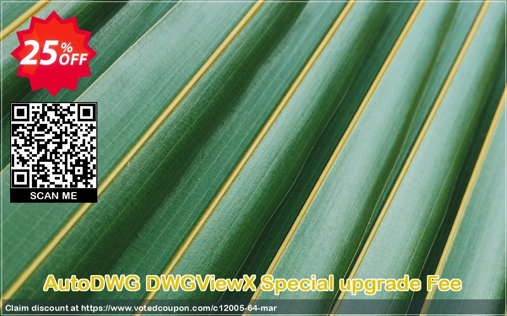 AutoDWG DWGViewX Special upgrade Fee Coupon, discount 25% AutoDWG (12005). Promotion: 10% Discount from AutoDWG (12005)