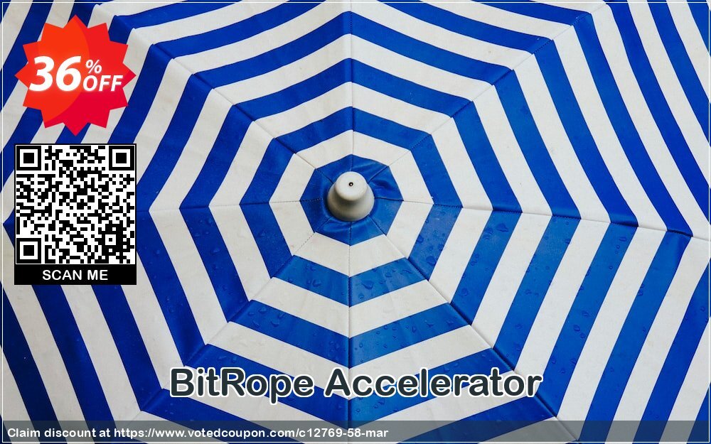 BitRope Accelerator Coupon, discount 35% discount to any of our products. Promotion: 35% discount for any of our products