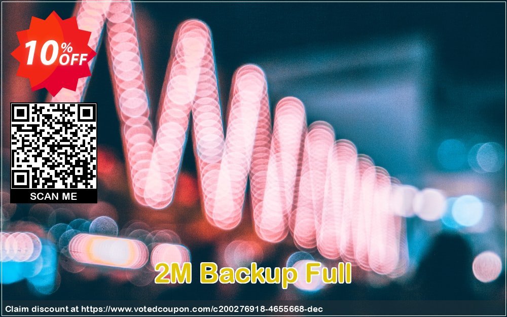 2M Backup Full Coupon, discount 2M Backup Full super discount code 2023. Promotion: super discount code of 2M Backup Full 2023