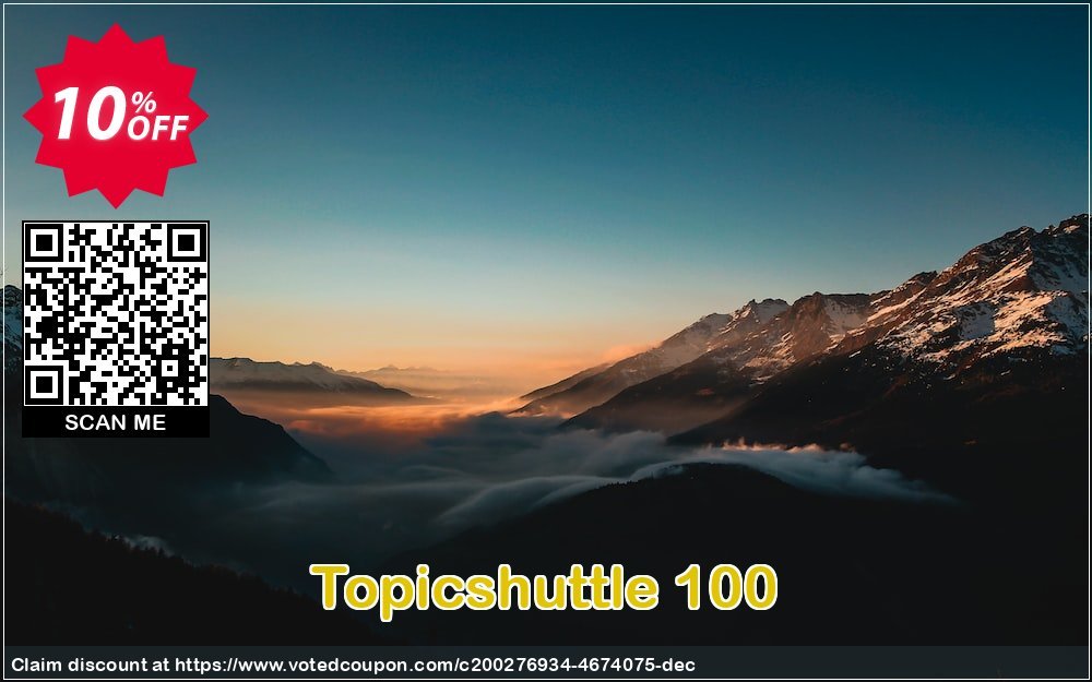 Topicshuttle 100 Coupon, discount Topicshuttle 100 Wonderful sales code 2023. Promotion: Wonderful sales code of Topicshuttle 100 2023