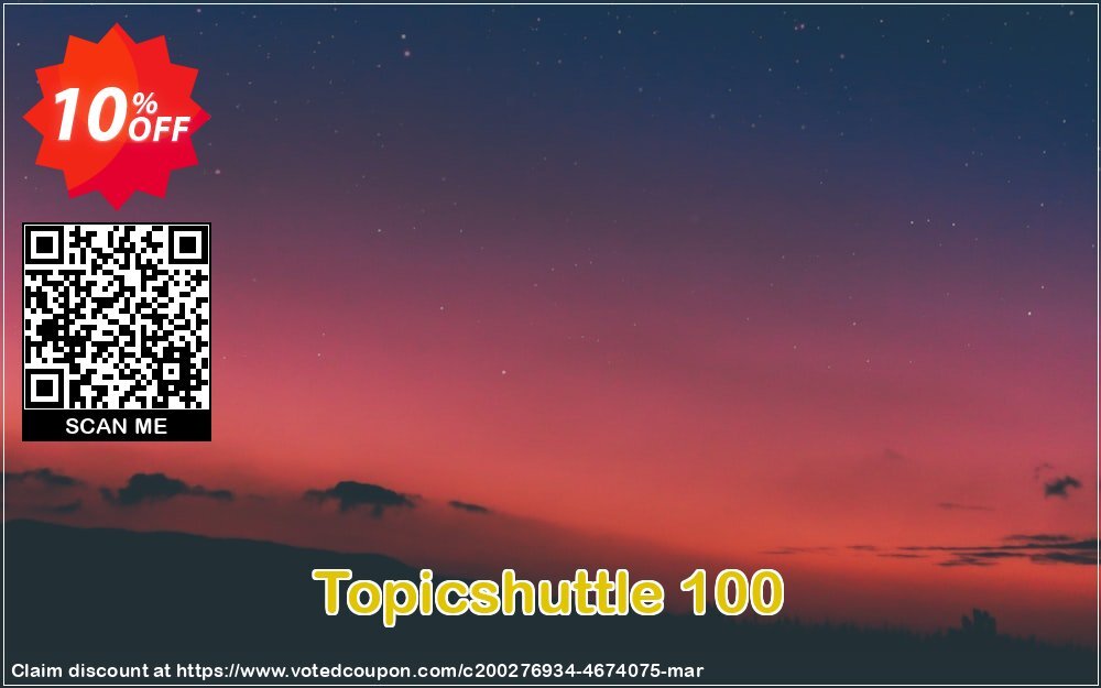 Topicshuttle 100 Coupon, discount Topicshuttle 100 Wonderful sales code 2024. Promotion: Wonderful sales code of Topicshuttle 100 2024