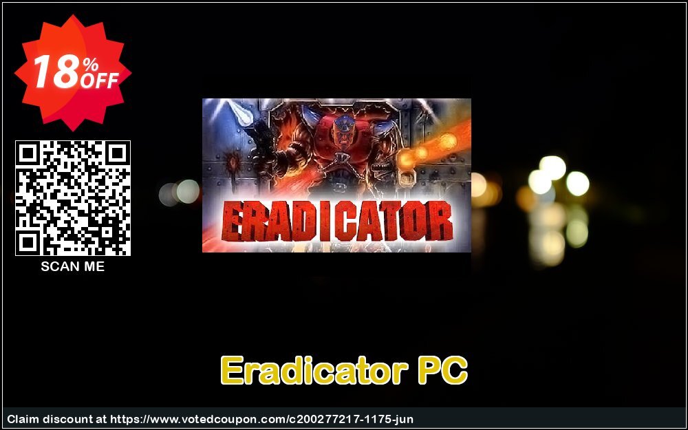 Eradicator PC Coupon, discount Eradicator PC Deal. Promotion: Eradicator PC Exclusive offer 