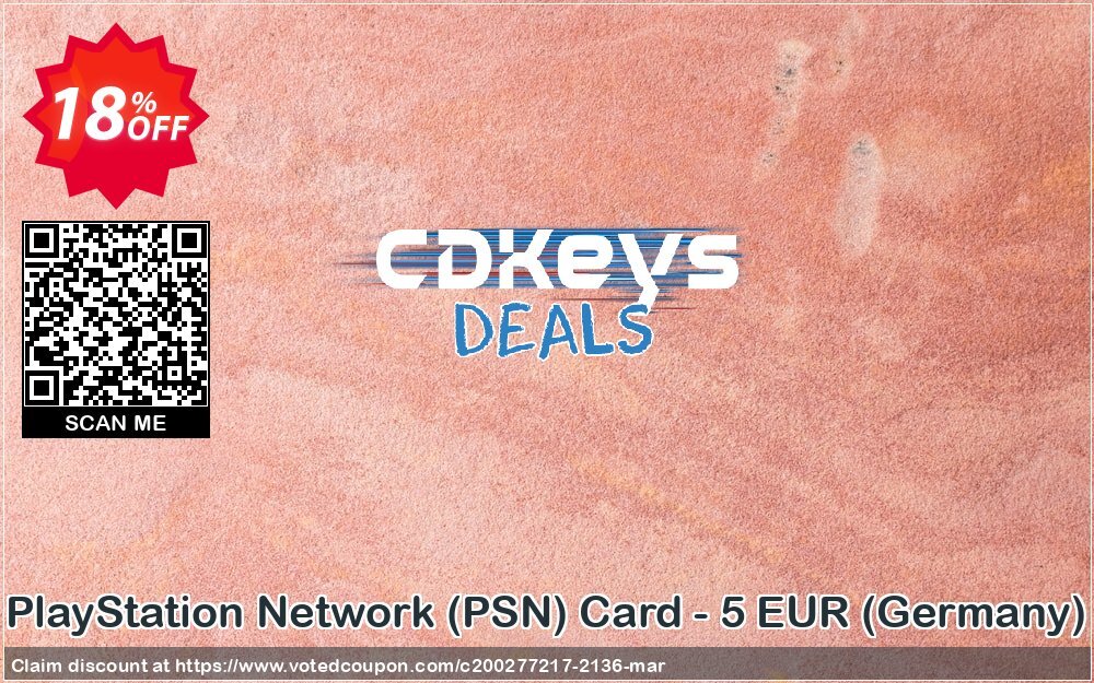 PS Network, PSN Card - 5 EUR, Germany  Coupon, discount PlayStation Network (PSN) Card - 5 EUR (Germany) Deal. Promotion: PlayStation Network (PSN) Card - 5 EUR (Germany) Exclusive offer 