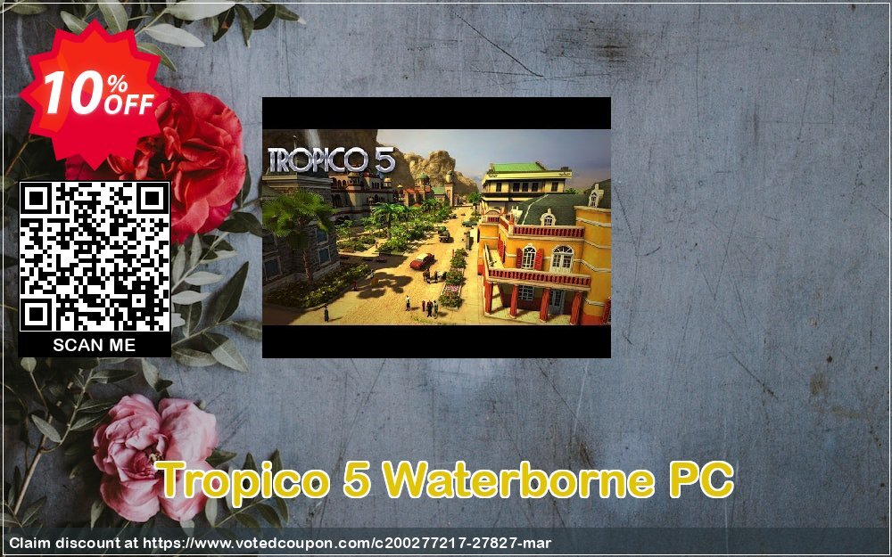 Tropico 5 Waterborne PC Coupon Code Apr 2024, 10% OFF - VotedCoupon