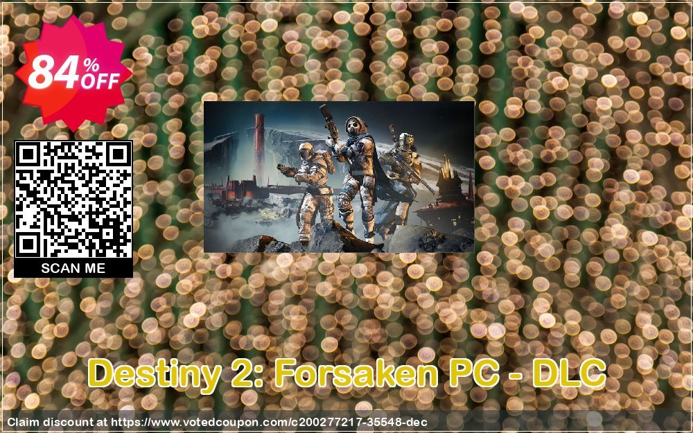 Destiny 2: Forsaken PC - DLC Coupon, discount Destiny 2: Forsaken PC - DLC Deal 2024 CDkeys. Promotion: Destiny 2: Forsaken PC - DLC Exclusive Sale offer 