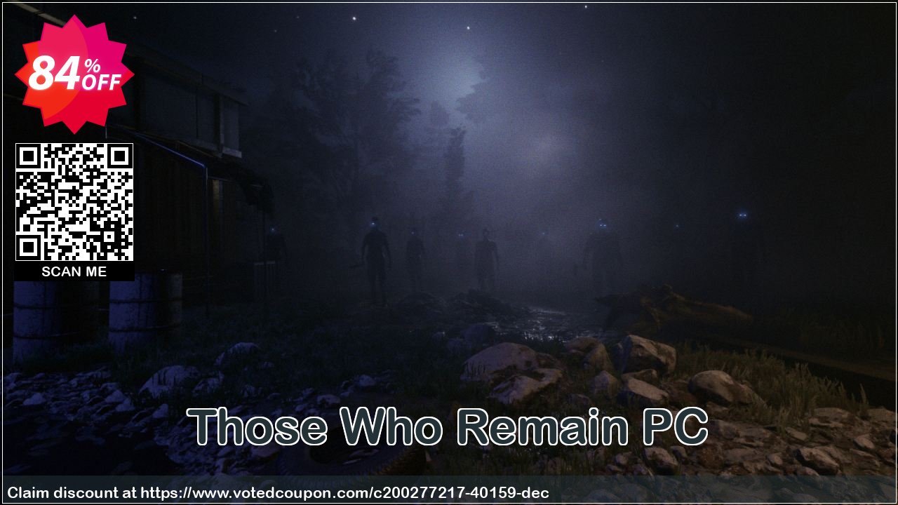 Those Who Remain PC Coupon Code May 2024, 84% OFF - VotedCoupon