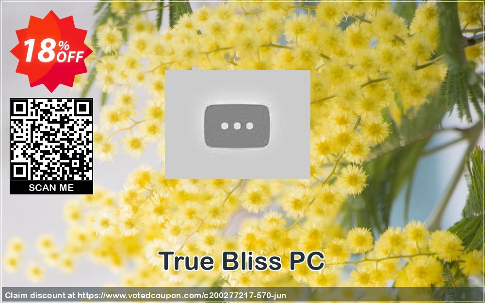 True Bliss PC Coupon, discount True Bliss PC Deal. Promotion: True Bliss PC Exclusive offer 