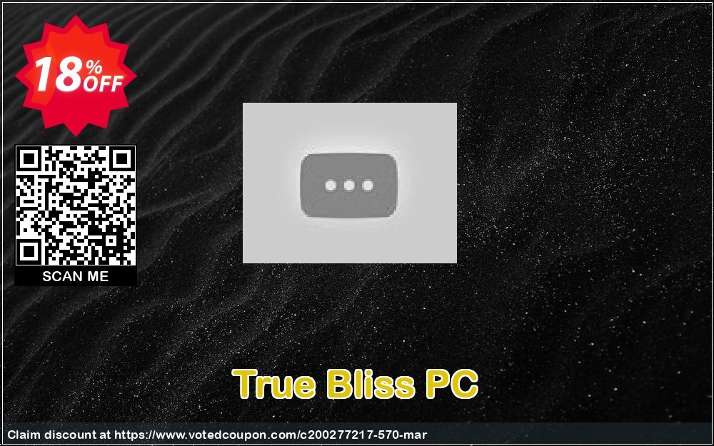 True Bliss PC Coupon, discount True Bliss PC Deal. Promotion: True Bliss PC Exclusive offer 