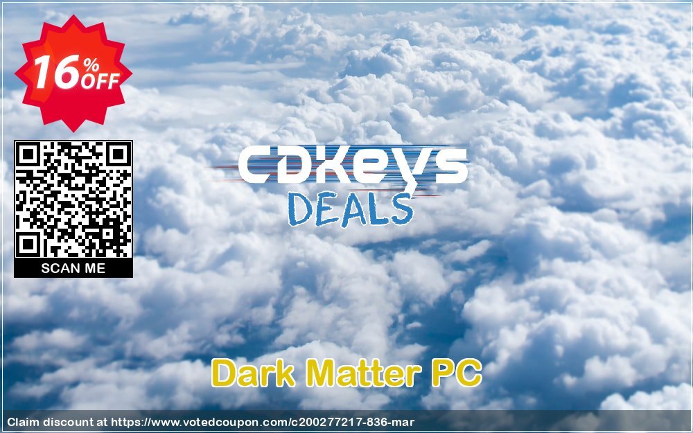 Dark Matter PC Coupon, discount Dark Matter PC Deal. Promotion: Dark Matter PC Exclusive offer 