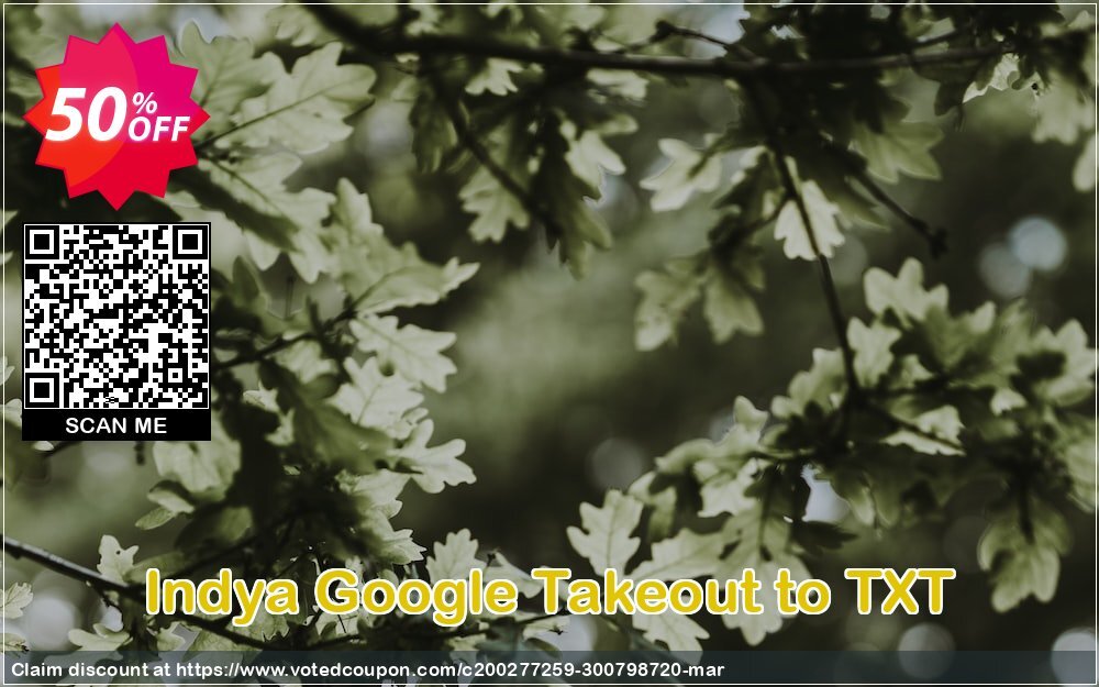 Indya Google Takeout to TXT Coupon Code Apr 2024, 50% OFF - VotedCoupon