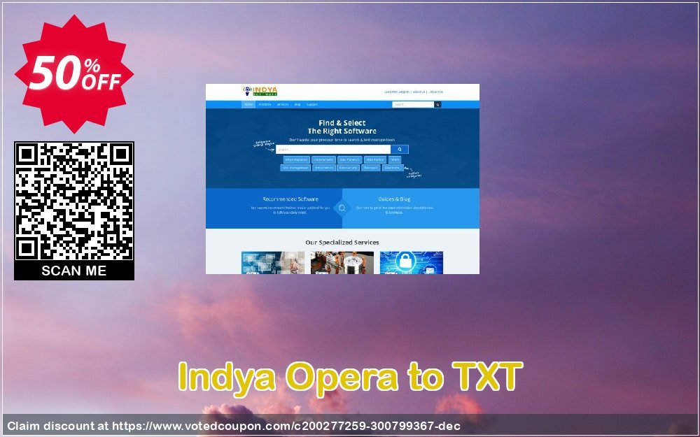 Indya Opera to TXT Coupon, discount Coupon code Indya Opera to TXT - Personal License. Promotion: Indya Opera to TXT - Personal License offer from BitRecover
