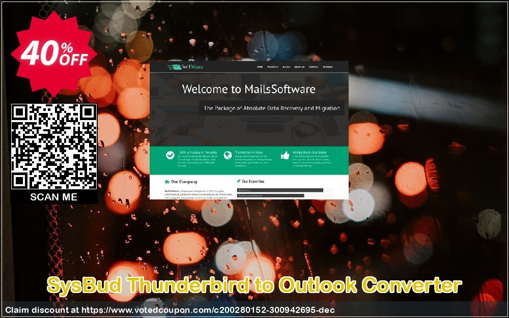 SysBud Thunderbird to Outlook Converter Coupon, discount Coupon code SysBud Thunderbird to Outlook Converter. Promotion: SysBud Thunderbird to Outlook Converter offer from MailsSoftware