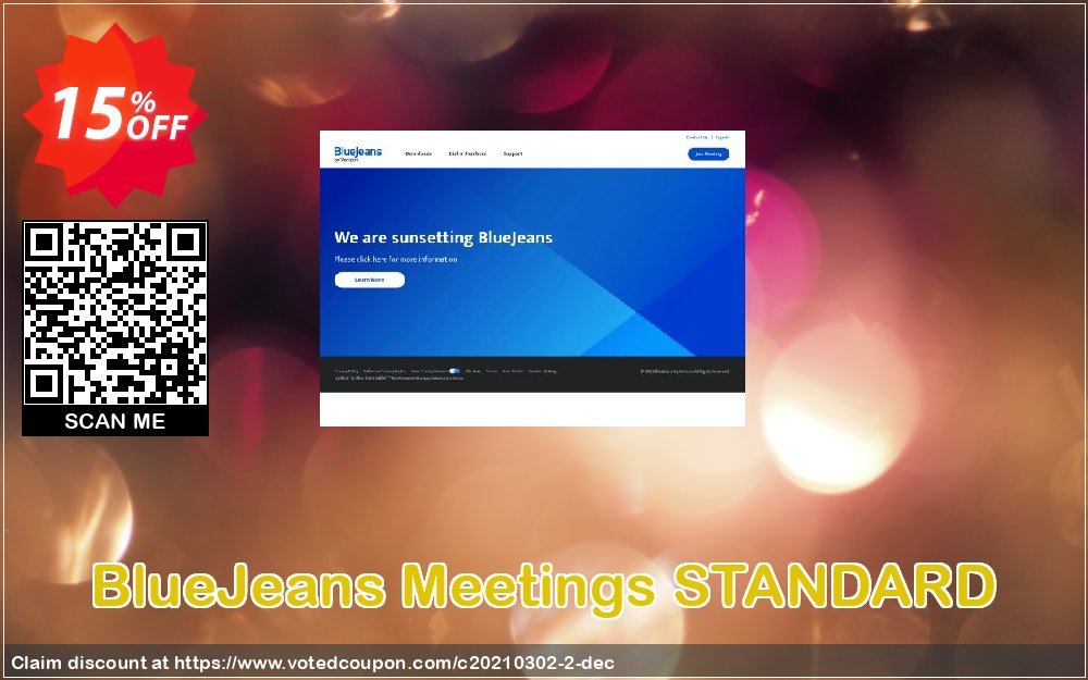 BlueJeans Meetings STANDARD Coupon, discount 15% OFF BlueJeans Meetings STANDARD, verified. Promotion: Best discounts code of BlueJeans Meetings STANDARD, tested & approved