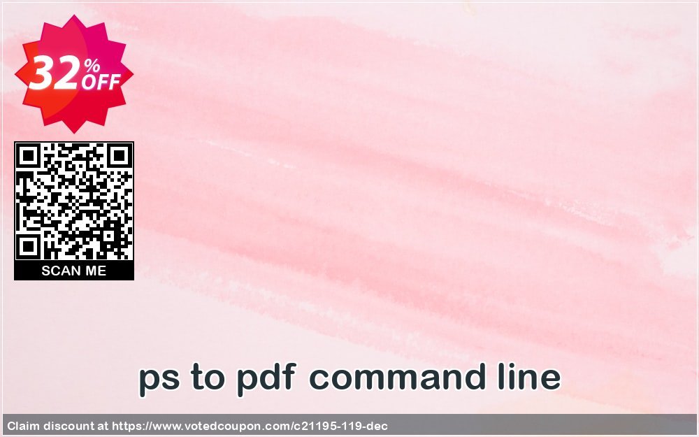 ps to pdf command line Coupon, discount all to all. Promotion: 