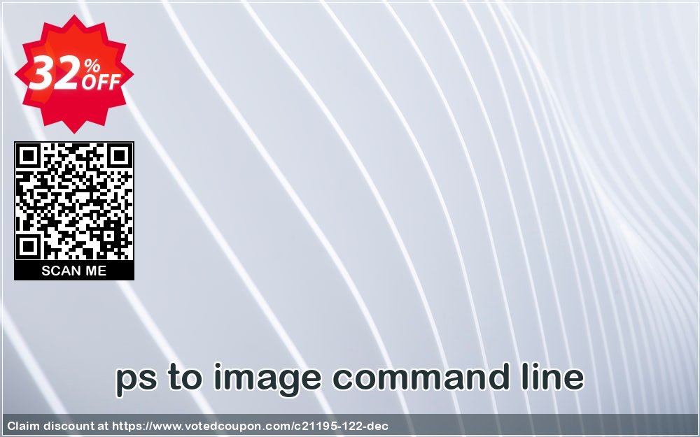 ps to image command line Coupon, discount all to all. Promotion: 