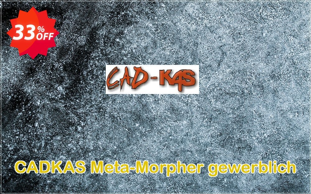 CADKAS Meta-Morpher gewerblich Coupon Code May 2025, 33% OFF - VotedCoupon