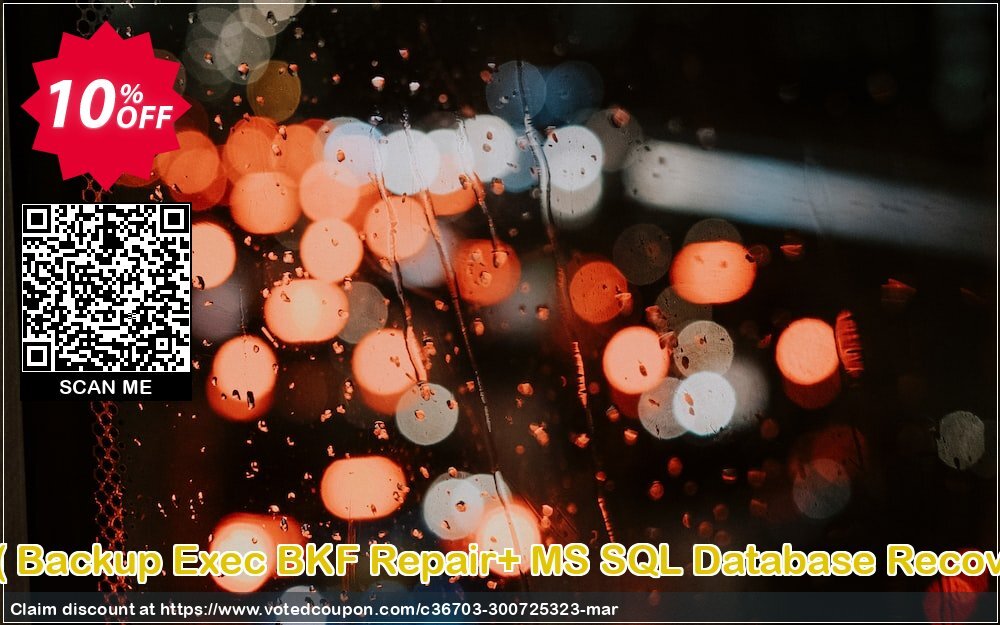 Backup Recovery Toolkit, Backup Exec BKF Repair+ MS SQL Database Recovery /Technician Plan/ Coupon Code Apr 2024, 10% OFF - VotedCoupon