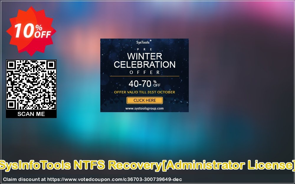 SysInfoTools NTFS Recovery/Administrator Plan/ Coupon, discount Promotion code SysInfoTools NTFS Recovery[Administrator License]. Promotion: Offer SysInfoTools NTFS Recovery[Administrator License] special discount 