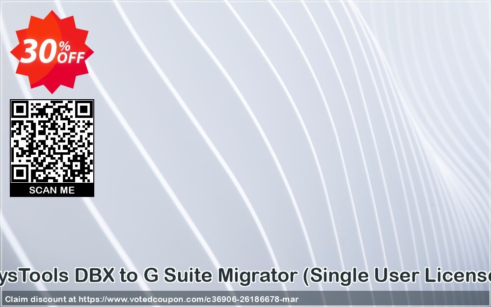 SysTools DBX to G Suite Migrator, Single User Plan  Coupon Code Apr 2024, 30% OFF - VotedCoupon