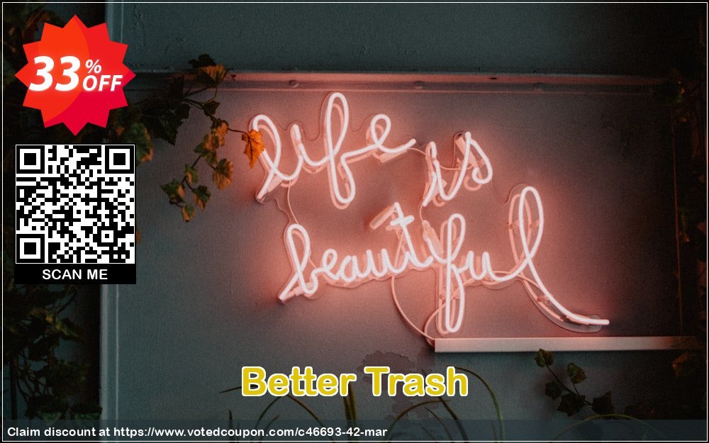 Better Trash Coupon Code Apr 2024, 33% OFF - VotedCoupon